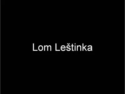 Lom Leštinka, fotografie 1