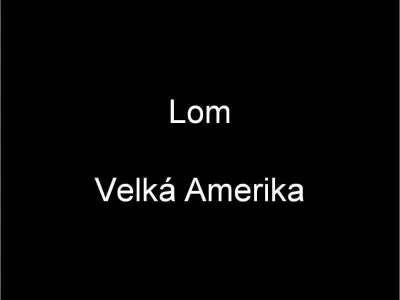 Lom Velká Amerika, fotografie 1