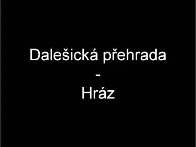 Dalešice - Hráz, fotografie 1