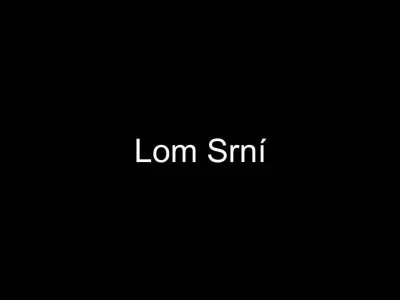 Lom Srní, fotografie 1