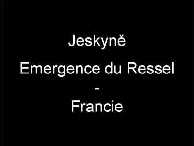 Jeskyně Emergence du Ressel, fotografie 1