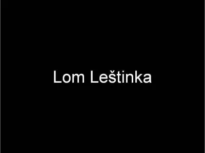 Lom Leštinka, fotografie 1