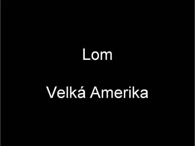 Lom Velká Amerika, fotografie 1