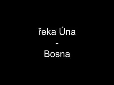 řeka Úna - Bosna, fotografie 1