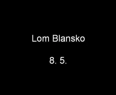 Lom Blansko, fotografie 1