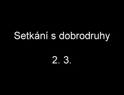 Setkání s dobrodruhy, fotografie 1