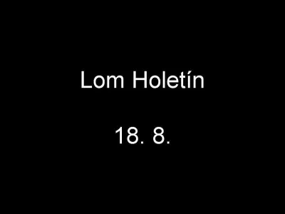 Lom Holetín, fotografie 1