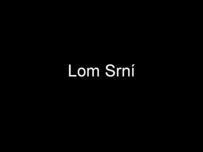 Lom Srní, fotografie 1