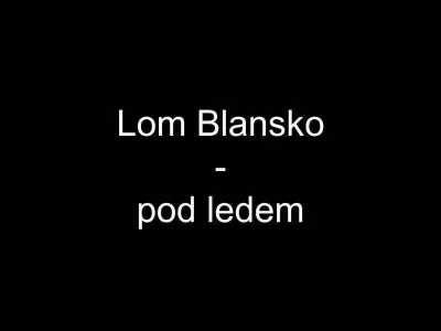 Lom Blansko - pod ledem, fotografie 1