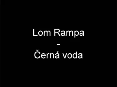 Lom Rampa - Černá voda, fotografie 1