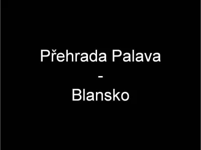 Přehrada Palava - Blansko, fotografie 1