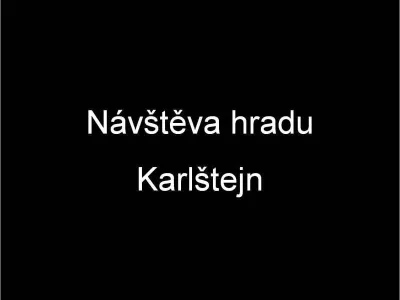 Návštěva hradu Karlštejn, fotografie 1