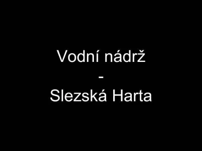 Vodní nádrž Slezská Harta, fotografie 1