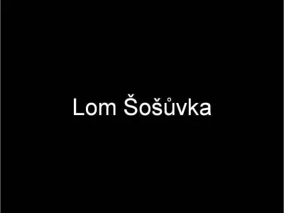 Lom Šošůvka, fotografie 1